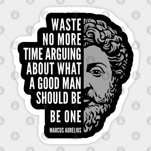 Marcus Aurelius Motivational Quote: A Good Man Sticker by Elvdant